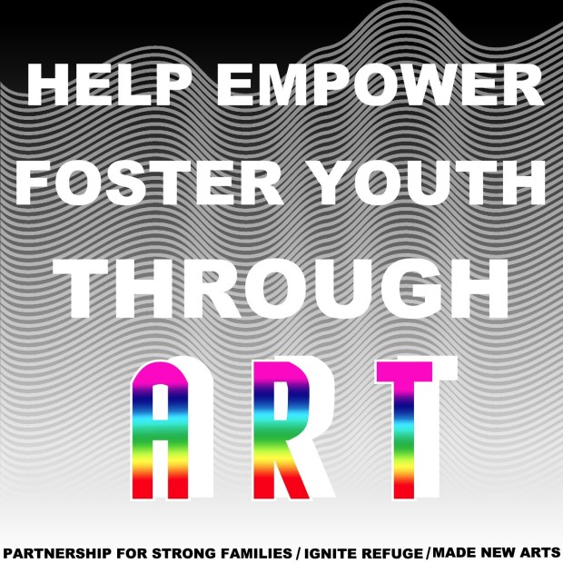 MAde New Arts, Foster Youth Art Program, Hilary White, Partnership for Strong Families, Ignite Refuge, Adoption, Foster Care